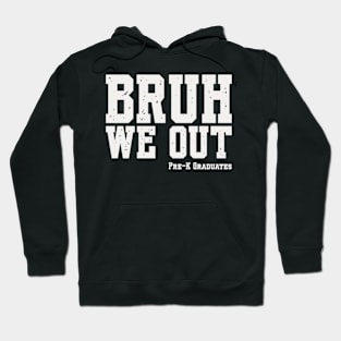 Kids Bruh We Out Pre-K Preschool Graduation 2024 Grad Gifts Hoodie